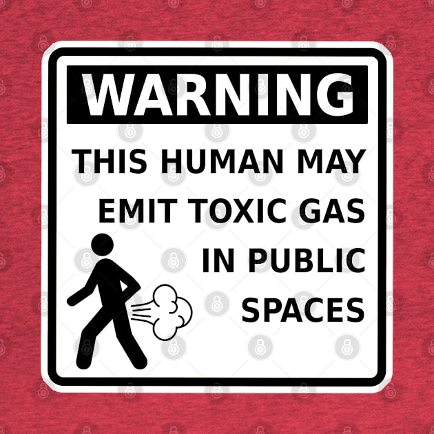 Funny Fart Warning This Human May Emit Toxic Gas Gag by ExplOregon